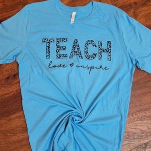 Teach, love, inspire tee